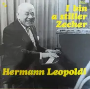 Hermann Leopoldi - I Bin A Stiller Zecher