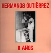 Hermanos Gutiérrez - 8 Años
