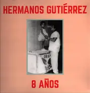 Hermanos Gutiérrez - 8 Años