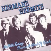 7inch Vinyl Single - Herman's Hermits - No Milk Today / There's A Kind Of Hush
