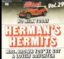 7'' - Herman's Hermits - No Milk Today / Mrs. Brown You'Ve Got A Lovely Daughter