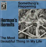 7'' - Herman's Hermits - Something's Happening / The Most Beautiful Thing In My Life