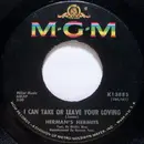 7inch Vinyl Single - Herman's Hermits - I Can Take Or Leave Your Loving