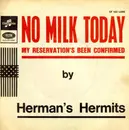 7inch Vinyl Single - Herman's Hermits - No Milk Today