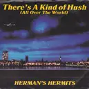 7inch Vinyl Single - Herman's Hermits - There's A Kind Of Hush (All Over The World)