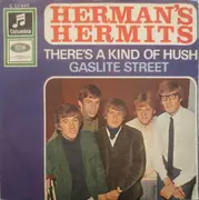 7'' - Herman's Hermits - There's A Kind Of Hush / Gaslite Street