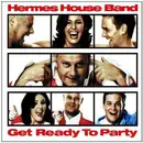 CD - Hermes House Band - Get Ready To Party