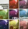 7'' - Hermes House Band - I Will Survive (La La La)