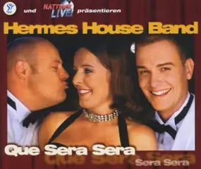 Hermes House Band - Que Sera,Sera