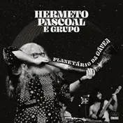 Hermeto Pascoal E Grupo - Planetario DA Gavea..