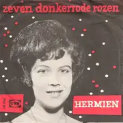 7inch Vinyl Single - Hermien Timmerman - Zeven Donkerrode Rozen