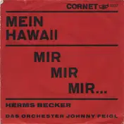 Herms Becker - Mein Hawaii / Mir, Mir, Mir....