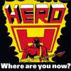 7inch Vinyl Single - Hero - Where Are You Now? / Shine For You