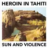 Double LP - Heroin In Tahiti - Sun And Violence - Still Sealed