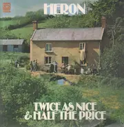 Heron - Twice As Nice & Half The Price