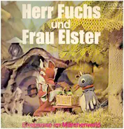 Herr Fuchs Und Frau Elster - Erlebnisse im Märchenwald