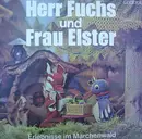 LP - Herr Fuchs Und Frau Elster - Erlebnisse Im Märchenwald - Turquoise Label