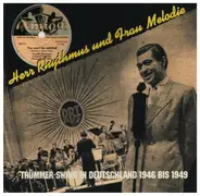 Herr Rhythmus und Frau Melodie - Trümmer-Swing in Deutschland 1946 bis 1949