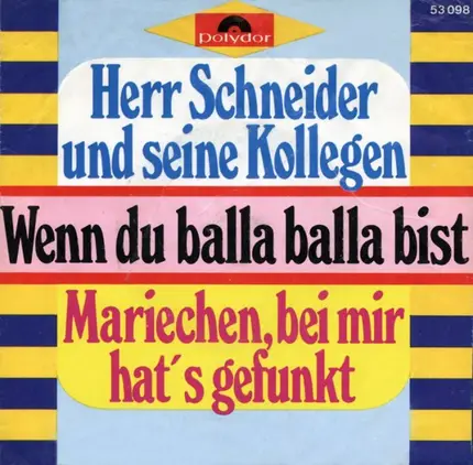 Herr Schneider Und Seine Kollegen - Wenn Du Balla Balla Bist / Mariechen, Bei Mir Hat's Gefunkt