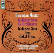 Herrman Mostar , Elisabeth Flickenschildt , Carl Heinz Schroth - In Diesem Sinn Die Grossmama,In Diesem Sinn Dein Onkel Franz