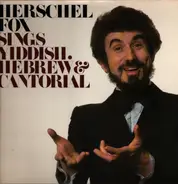 Herschel Fox - Sings Yiddish, Hebrew & Cantorial