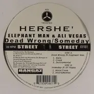 Hershe' Featuring Elephant Man & Ali Vegas - Dead Wrong / Someday