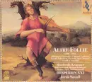 CD - Hespèrion XXI , Jordi Savall , Manfredo Kraemer , Rolf Lislevand , Michael Behringer , Mauro Lopes - Altre Follie (1500 - 1750) - Digipak