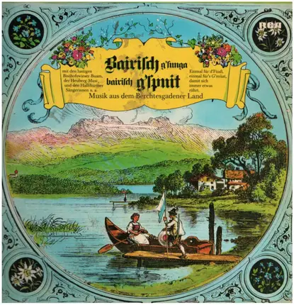 Heuberg-Musi / Bischofswieser Saitenmusi / Bischofswieser Sänger / Bischofswieser-Buam - Bairisch g'sunga, Bairisch g'spuit