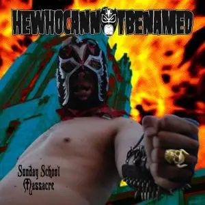 Hewhocannotbenamed - Sunday School Massacre