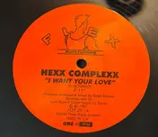 Hex Complexx - I Want Your Love / Shout - Cool & Dry