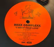 Hex Complexx / The Circle Jerks - I Want Your Love / Shout - Cool & Dry