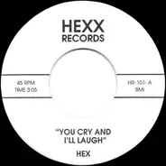 Hex - You Cry And I'll Laugh / Doubt