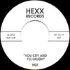 7inch Vinyl Single - Hex - You Cry And I'll Laugh / Doubt - Brown Translucent Vinyl