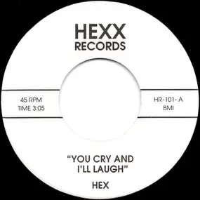 The Hex - You Cry And I'll Laugh / Doubt