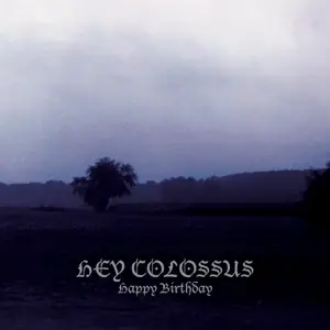 hey colossus - Happy Birthday