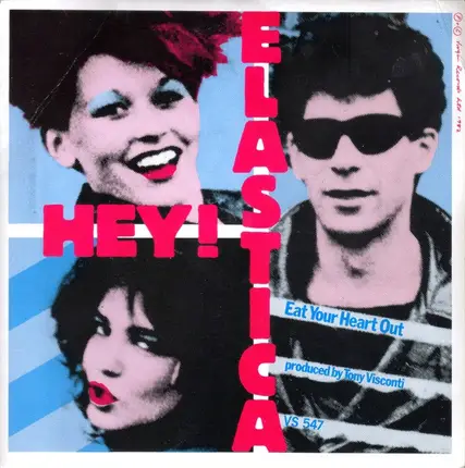 Hey! Elastica - Eat Your Heart Out