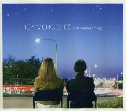 Hey Mercedes - The Weekend E.P.