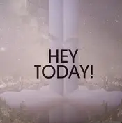 Hey Today!