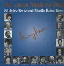 LP - Heinz Korn, Peggy March, Andy Borg a.o. - Hey, das ist Musik für Dich. 50 Jahre Texte und Musik: Heinz Korn - Signed