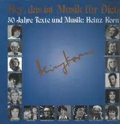 LP - Heinz Korn, Peggy March, Andy Borg a.o. - Hey, das ist Musik für Dich. 50 Jahre Texte und Musik: Heinz Korn - Signed