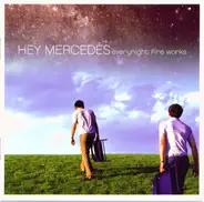 Hey Mercedes - Everynight Fire Works