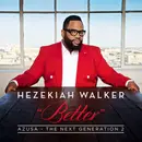 CD - Hezekiah Walker - Better: Azusa - The Next Generation 2 - Digipak