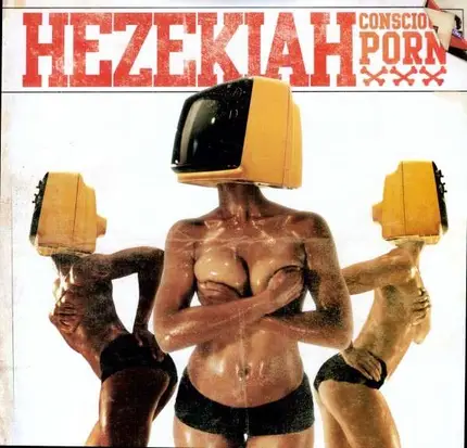 Hezekiah - Conscious Porn