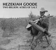 CD - Hezekiah Goode - Two Billion Acres Of Salt - digipak