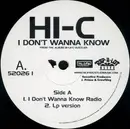 12inch Vinyl Single - Hi-C - I Don't Wanna Know - Promo