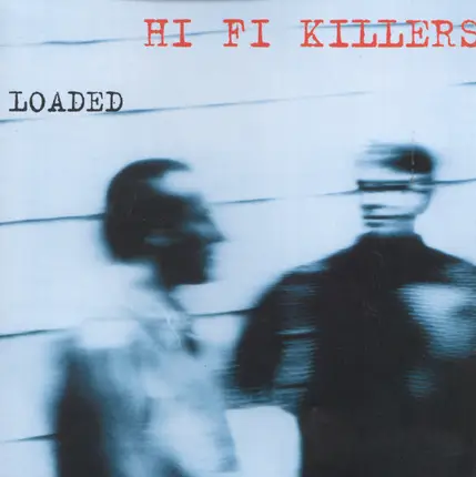 Hi Fi Killers - Loaded