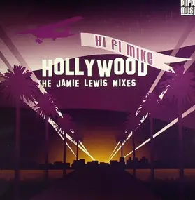Hi Fi Mike - Hollywood (The Jamie Lewis Mixes)