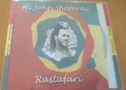 Hi John Shafarai - Rastafari
