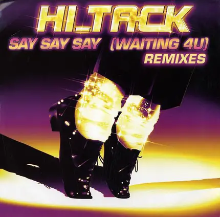 Hi_Tack - Say Say Say (Waiting 4 U) (Remixes)