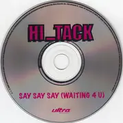 CD Single - Hi_Tack - Say Say Say (Waiting 4 U)